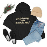 Tú entiendes lo que te quiero decir ?Hoodie